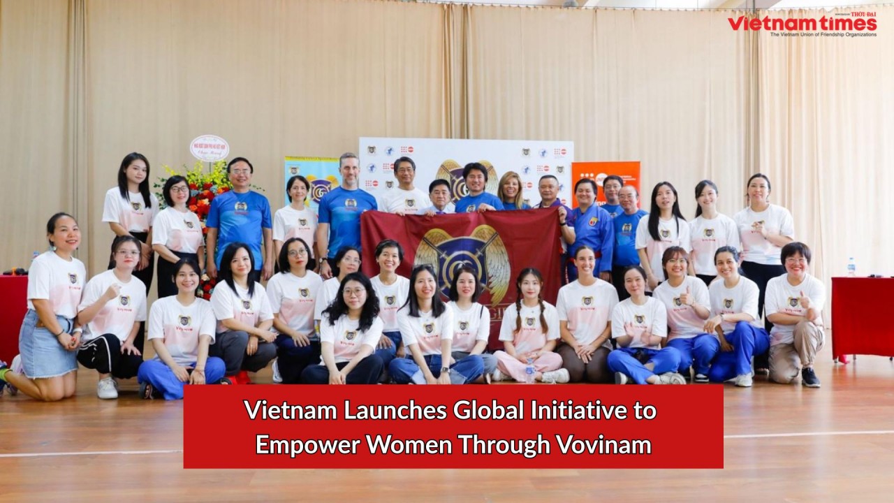 Vietnam Launches Global Initiative to Empower Women Through Vovinam