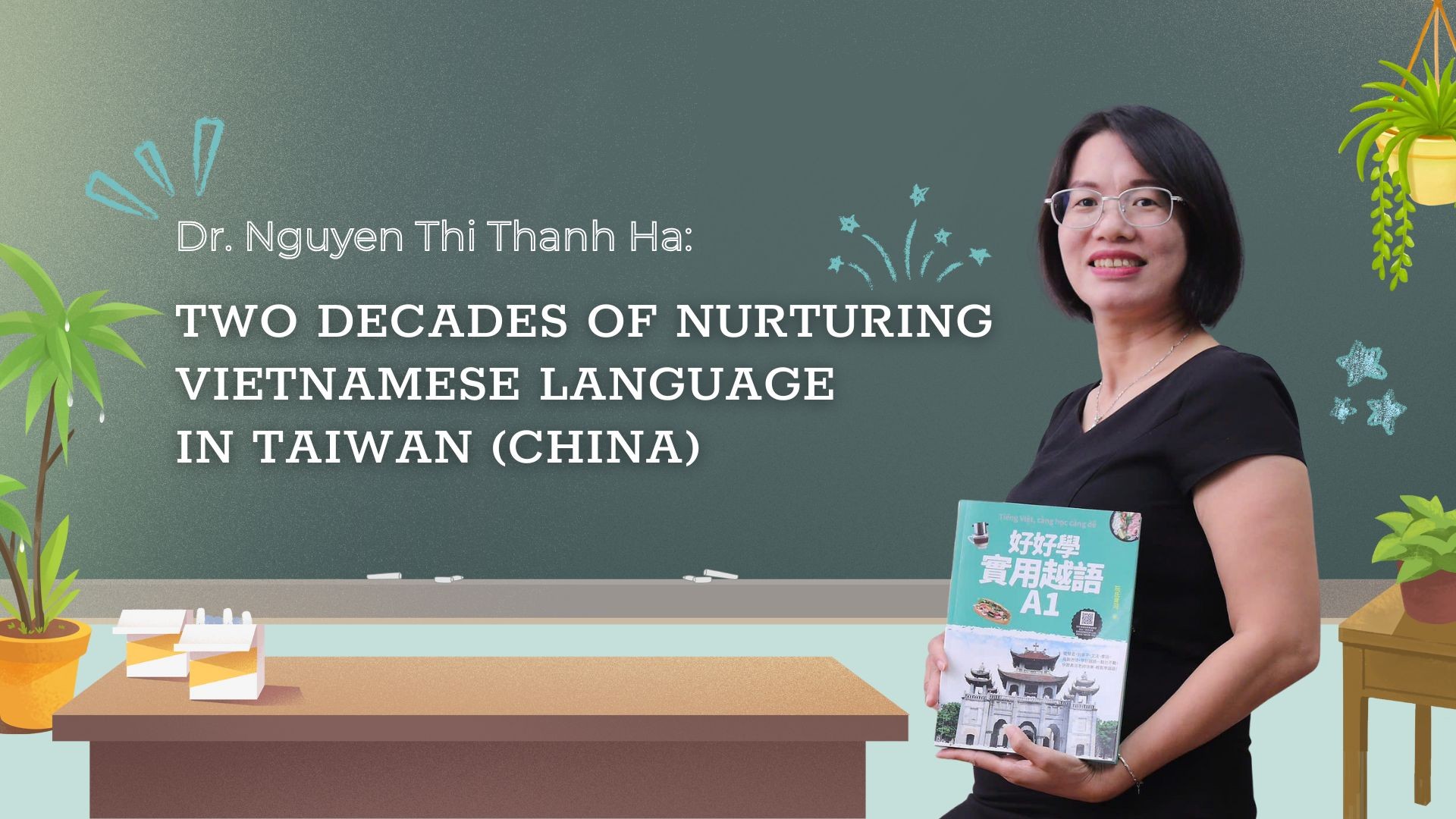 Dr. Nguyen Thi Thanh Ha: Two Decades of Nurturing Vietnamese Language  in Taiwan (China)