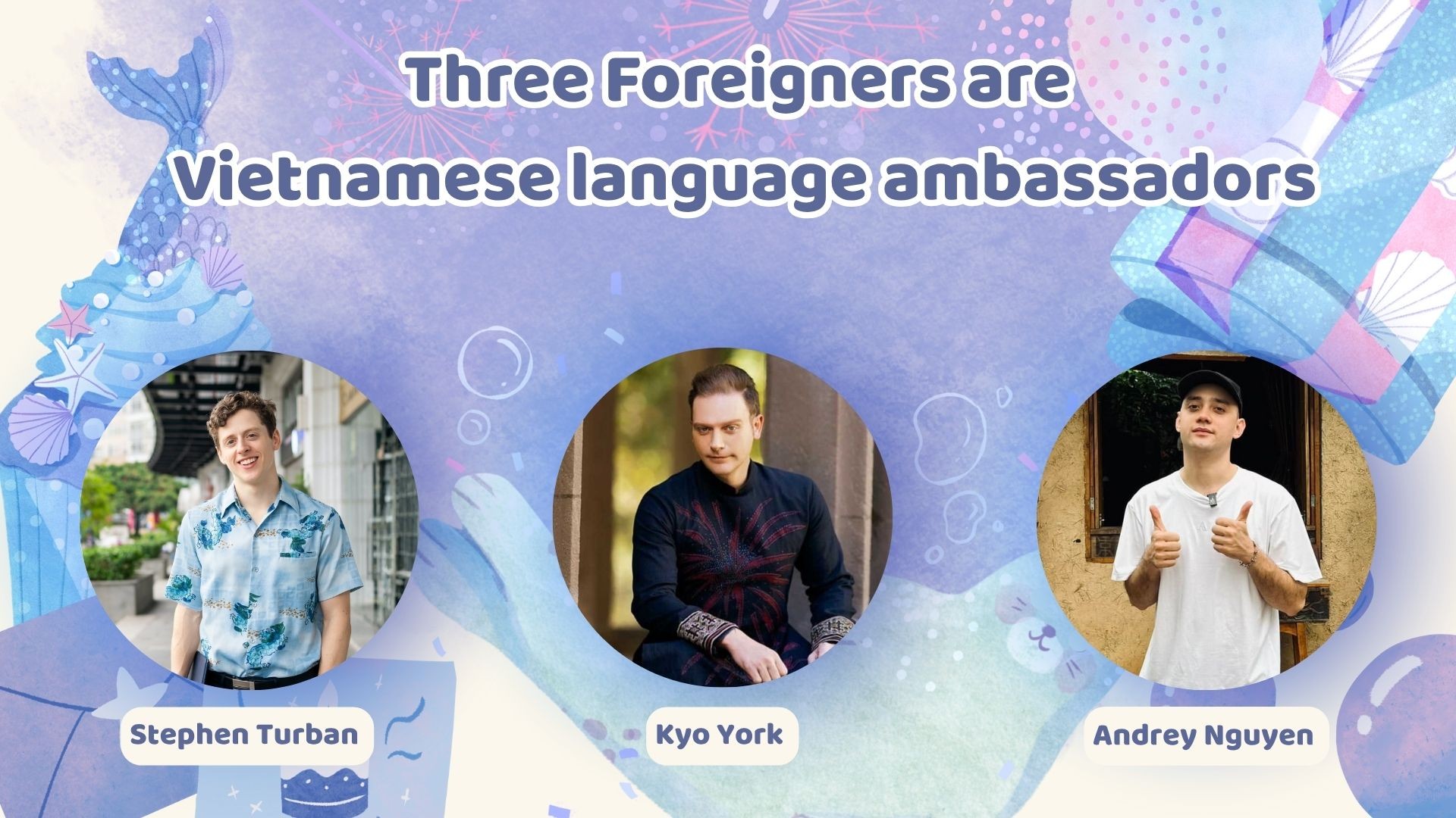 Three Foreigners Are “Ambassadors” of Vietnamese Language