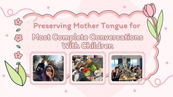 Preserving Mother Tongue for Most Complete Conversations With Children