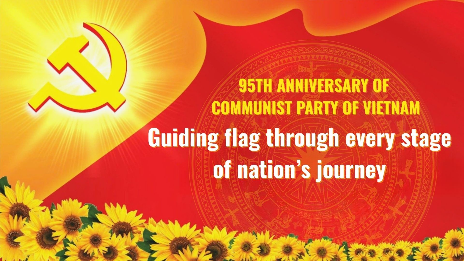 95 Years of Communist Party of Vietnam: Guiding Flag through Every Stage of Nation’s Journey