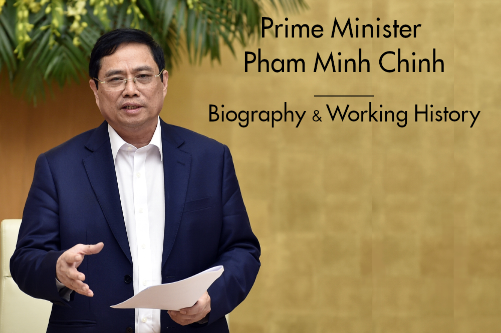 Biography of Vietnam Prime Minister Pham Minh Chinh: Positions and Working History