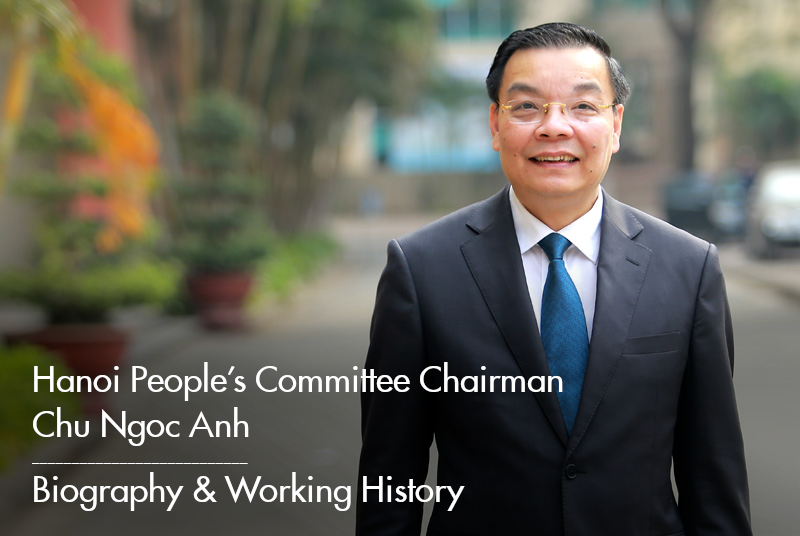 Hanoi People’s Committee Chairman Chu Ngoc Anh: Biography, Positions & Working History