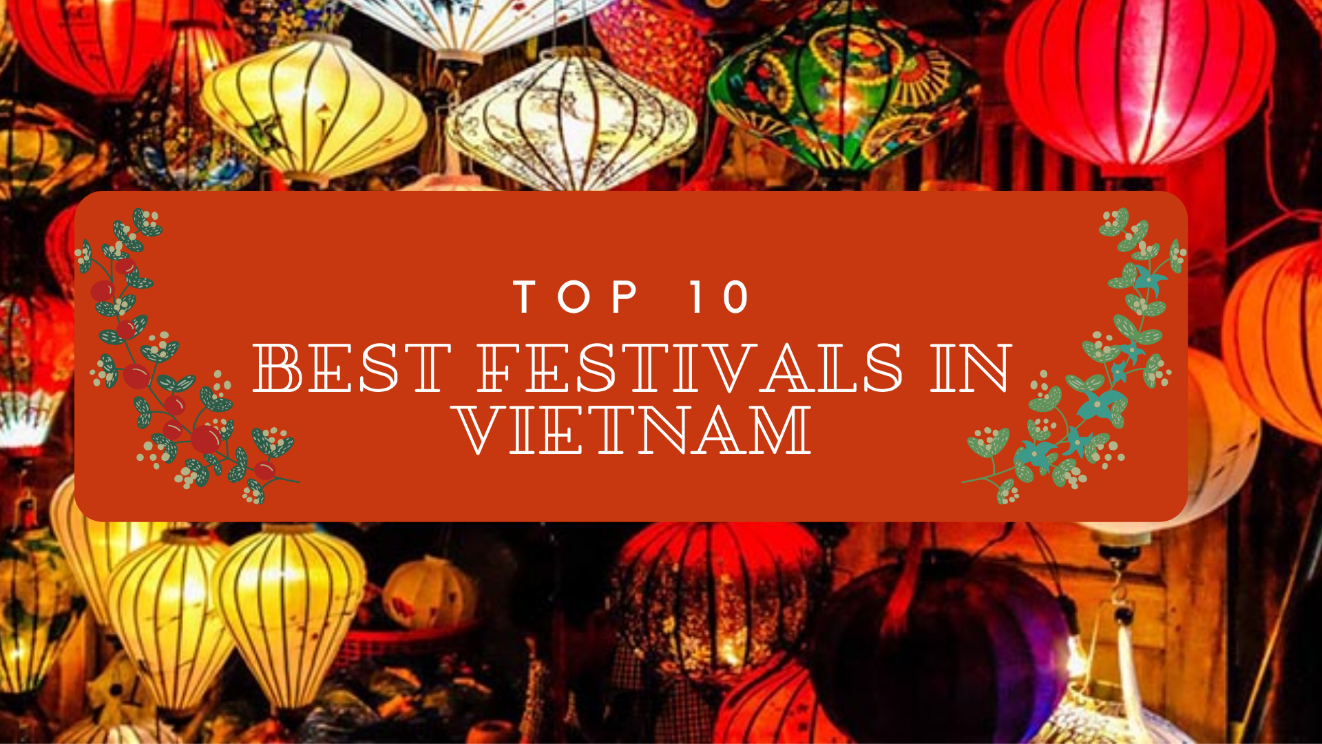 Top 10 Most Popular Festivals and Holidays in Vietnam