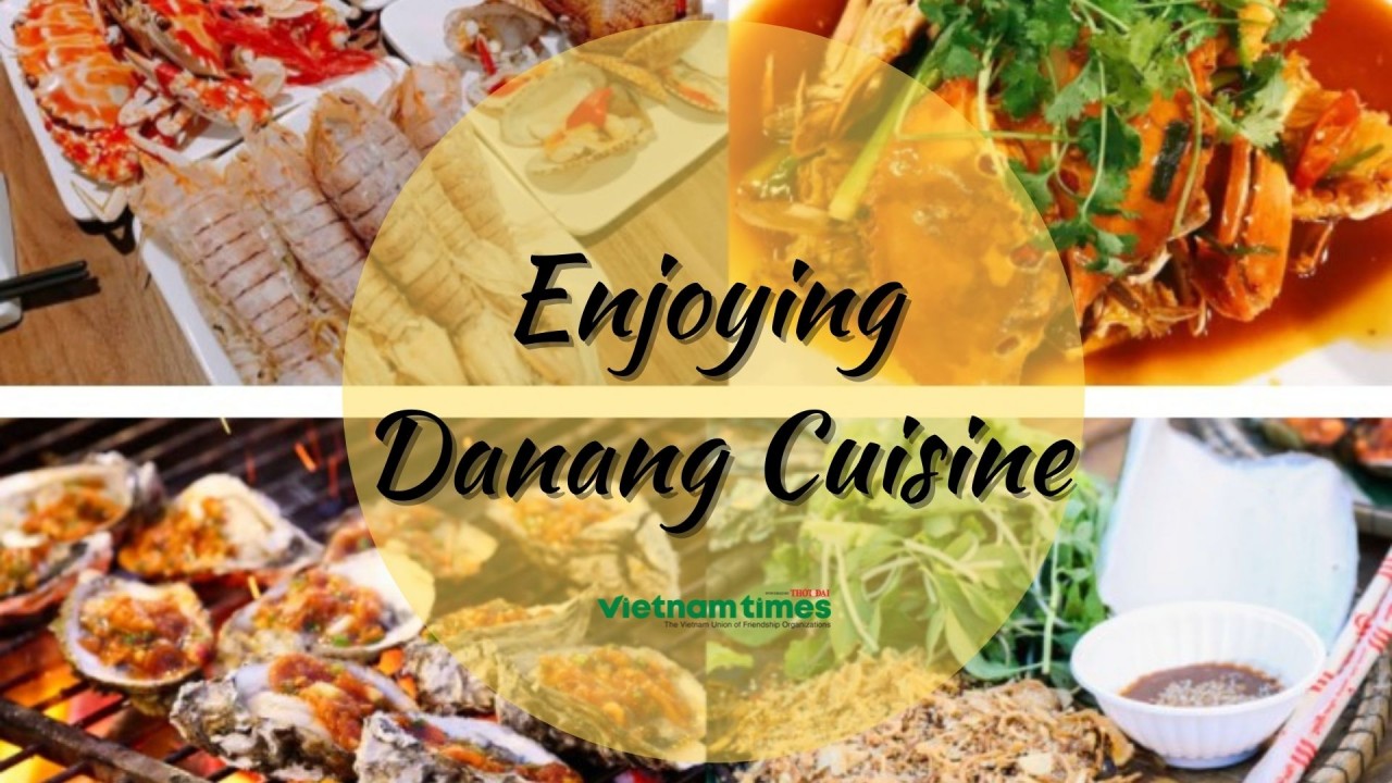 why danang is vietnams best foodie hotspot