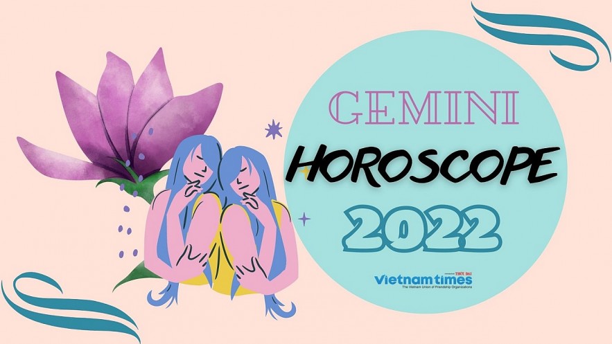 Gemini Horoscope 2022: Yearly Predictions for Love, Financial, Career and Health. Photo: vietnamtimes.