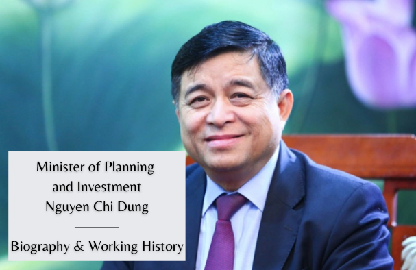 biography of vietnam minister of planning and investment nguyen chi dung positons and working history