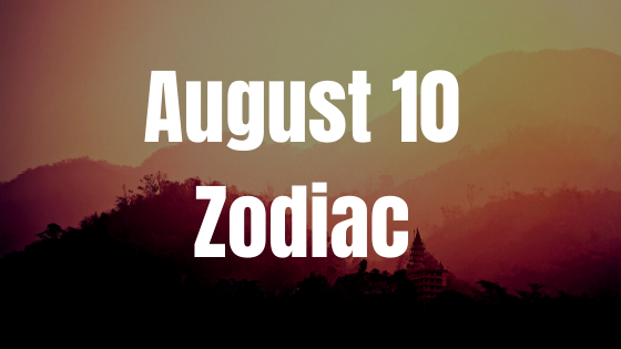 Overview and Love Horoscope for August 10: Astrological Prediction for Zodiac Signs